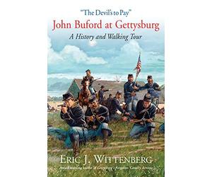 The Devil's to Pay: John Buford at Gettysburg: A History and Walking Tour