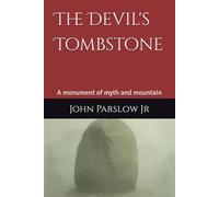 The Devil's Tombstone: A monument of myth and mountain