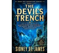 The Devil's Trench: A Deep Sea Adventure Thriller of Ancient Civilizations, Hidden Ocean Worlds, Lost Memories, Impossible Discoveries, and the Greatest Mystery Beneath the Pacific