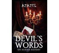 The Devil's Words On Human History: A Dark But Entertaining History (Civilization Through The Ages)