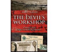 The Devil's Workshop: A Memoir of the Nazi Counterfeiting Operation
