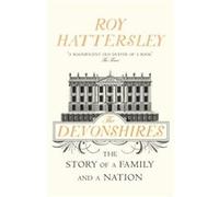 The Devonshires Hattersley, Roy (Auteur)