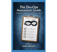 The DevOps Assessment Guide: A Practical Framework for DevOps Leaders