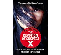The Devotion Of Suspect X: A DETECTIVE GALILEO NOVEL