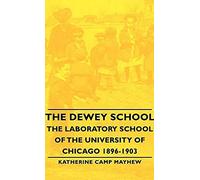 The Dewey School - The Laboratory School Of The University Of Chicago 1896-1903