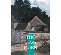 The Dewy Morn: Rural life Victorian novel countryside