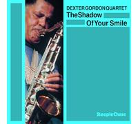 The Dexter Gordon Quartet - The Shadow Of Your Smile