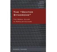 The Dexter Syndrome - [Version Originale] Marcel Danesi (Auteur)