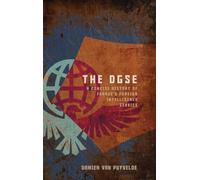 The DGSE: A Concise History of France's Foreign Intelligence Service