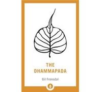 The Dhammapada: A Translation of the Buddhist Classic with Annotations