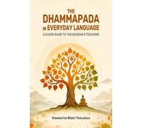 The Dhammapada in Everyday Language: A Clear Guide to the Buddha's Teaching