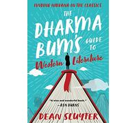 The Dharma Bum's Guide to Western Literature: Finding Nirvana in the Classics