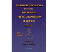 The Dharma Flower Sutra (Lotus Sutra) Seen Through The Oral Transmission Of Nichiren [I]