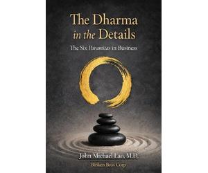 The Dharma Is in the Details 3: The Six Paramitas in Business