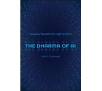 The Dharma of Ai: Timeless Wisdom for Digital Ethics