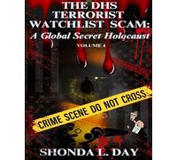 The DHS Terrorist Watchlist Scam: A Global Secret Holocaust