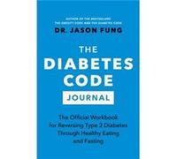 The Diabetes Code Journal by Dr. Jason Fung Dr. Jason Fung (Auteur)
