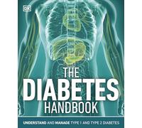 The Diabetes Handbook: Understand and Manage Type 1 and Type 2 Diabetes