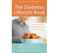 The Diabetes Lifestyle Book: Facing Your Fears & Making Changes for a Long & Healthy Life