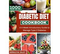 The Diabetic Cookbook and Meal Plan for the Newly Diagnosed: 4 Week Introductory Guide to Manage Type 2 Diabetes