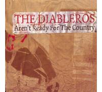 Diableros – Aren't Ready for the Country – Import – The Mountain