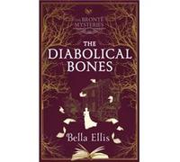 The Diabolical Bones by Bella Ellis Bella Ellis (Auteur)