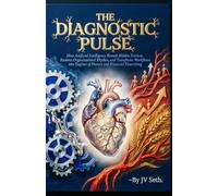 THE DIAGNOSTIC PULSE: How Artificial Intelligence Reveals Hidden Friction, Restores Organizational Rhythm, and Transforms Workflows into Engines of Human and Financial Flourishing