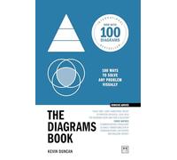 The Diagrams Book: 100 Ways to Solve Any Problem Visually