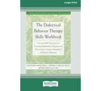 The Dialectical Behavior Therapy Skills Workbook