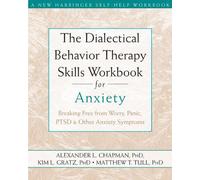 The Dialectical Behavior Therapy Skills Workbook For Anxiety