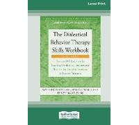 The Dialectical Behavior Therapy Skills Workbook [Standard Large Print]