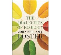 The Dialectics of Ecology by John Bellamy Foster John Bellamy Foster (Auteur)