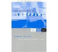The Dialectics of Shopping, Lewis Henry Morgan Lectures Daniel Miller (Auteur)
