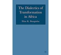 The Dialectics Of Transformation In Africa