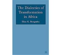 The Dialectics of Transformation in Africa Elias Kifon Bongmba (Auteur)