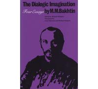 The Dialogic Imagination: Four Essays