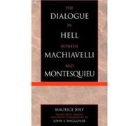 The Dialogue in Hell between Machiavelli and Montesquieu by Maurice Joly John S. Waggoner, Maurice Joly (Auteur)