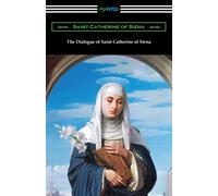 The Dialogue Of Saint Catherine Of Siena