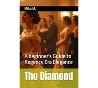 The Diamond: A beginner's Guide to Regency Era Elegance