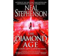The Diamond Age: Or, a Young Lady's Illustrated Primer