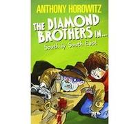 The Diamond Brothers In...: South by South East Anthony Horowitz (Auteur)