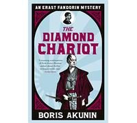 The Diamond Chariot: Erast Fandorin 10 Akunin, Boris (Auteur)