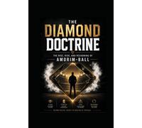 The Diamond Doctrine: The Rise, Risk, And Reckoning Of Amorim Ball