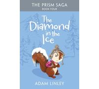 The Diamond In The Ice: The Prism Saga Book 4