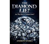 THE DIAMOND LIE! ARE THEY RARE OR COMMON GEMS: STOP BUYING DIAMOND RINGS! WAIT UNTIL YOU FIND THE TRUTH BEHIND DIAMONDS FROM 1938