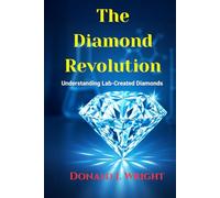 The Diamond Revolution: Understanding Lab-Created Diamonds