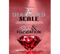 The Diamond Scale: Style & Foundation: A Performance-Ready Guide to HBCU-Style Majorette Dance, Discipline, and Development