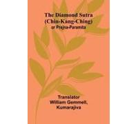 The Diamond Sutra (Chin-Kang-Ching) Or Prajna-Paramita