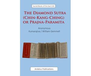 The Diamond Sutra (Chin-Kang-Ching) or Prajna-Paramita