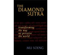 The Diamond Sutra: Transforming the Way We Perceive the World